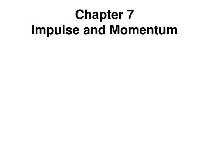 chapter 7 impulse and momentum