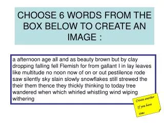 CHOOSE 6 WORDS FROM THE BOX BELOW TO CREATE AN IMAGE :