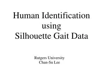 Human Identification using Silhouette Gait Data