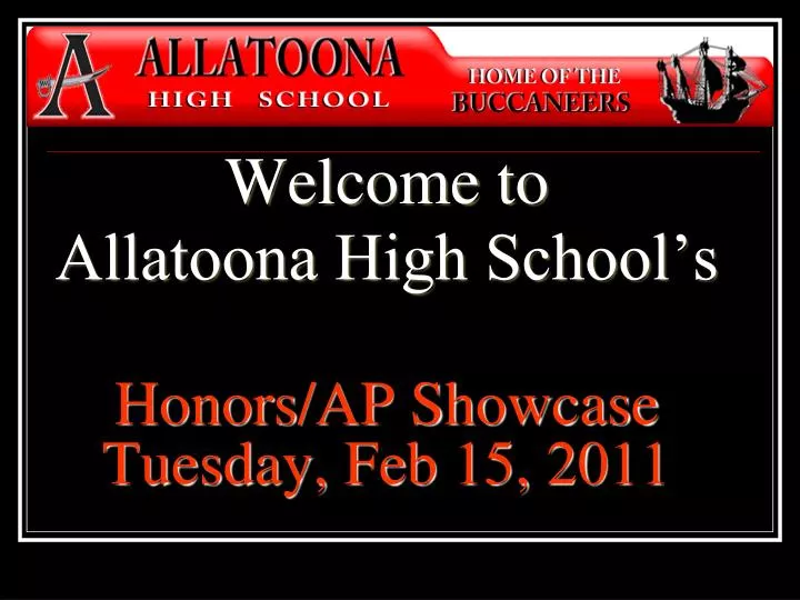 welcome to allatoona high school s honors ap showcase tuesday feb 15 2011