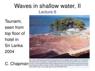 Waves in shallow water, II Lecture 6