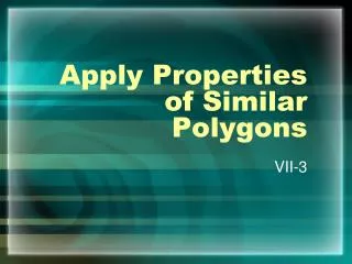 Apply Properties of Similar Polygons