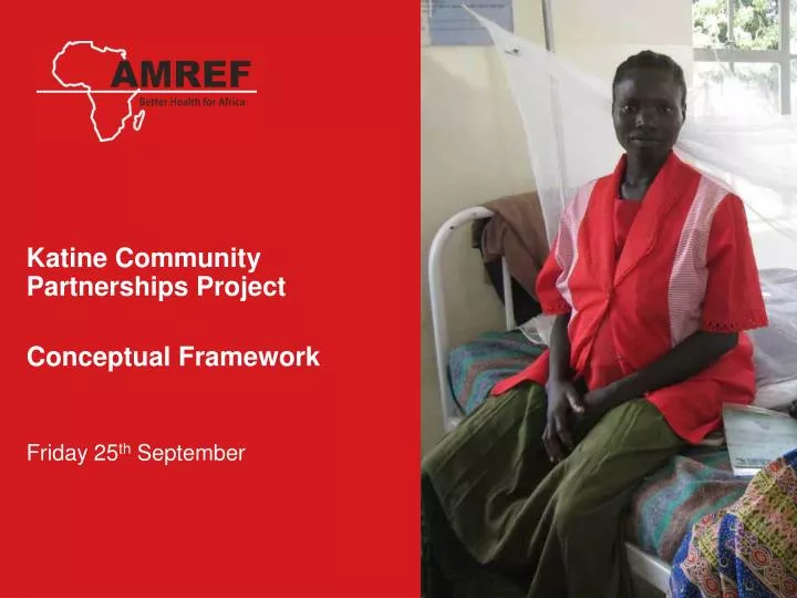 katine community partnerships project conceptual framework friday 25 th september