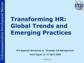ITU Regional Workshop on “Strategic HR Management ” Cairo Egypt 13 -17 April 2008