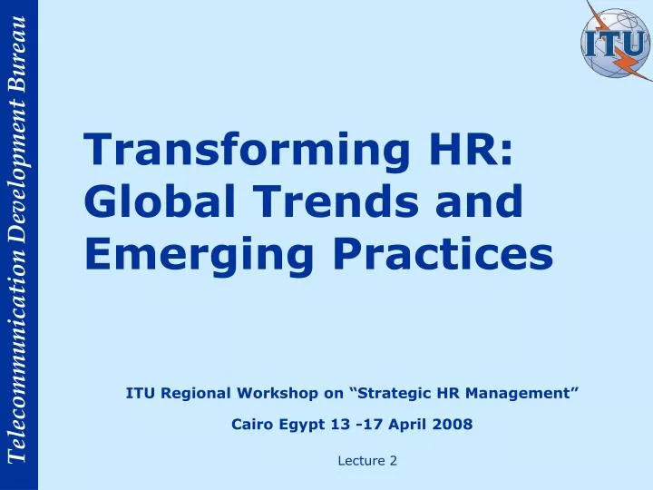 itu regional workshop on strategic hr management cairo egypt 13 17 april 2008