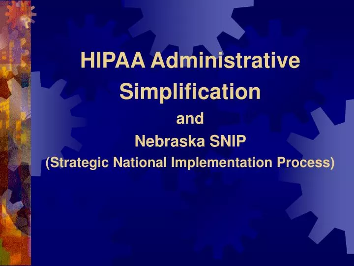 hipaa administrative simplification and nebraska snip strategic national implementation process
