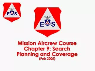 Mission Aircrew Course Chapter 9: Search Planning and Coverage (Feb 2005)