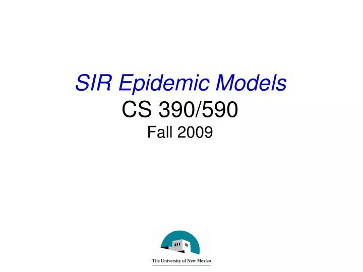 sir epidemic models cs 390 590 fall 2009