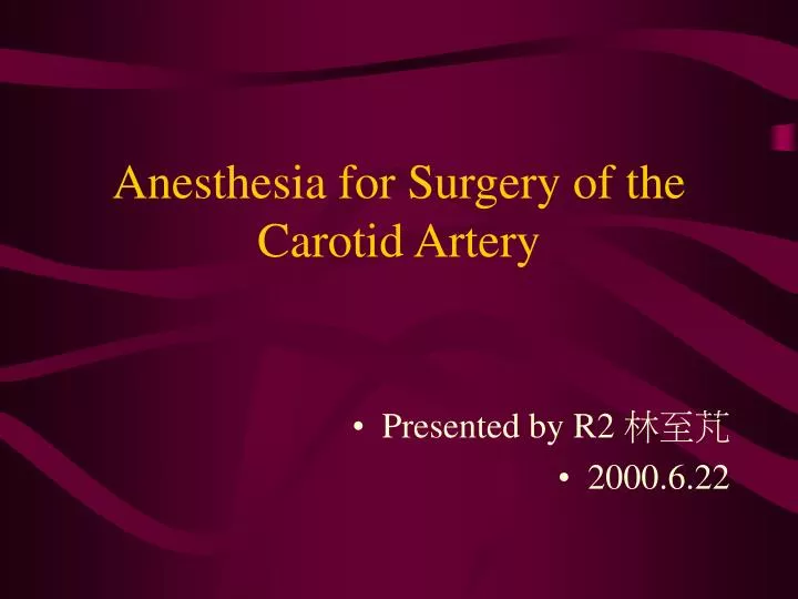 anesthesia for surgery of the carotid artery