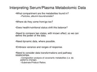 Interpreting Serum/Plasma Metabolomic Data