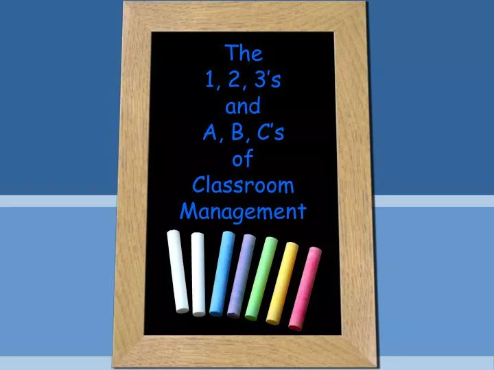 the 1 2 3 s and a b c s of classroom management