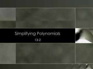 Simplifying Polynomials