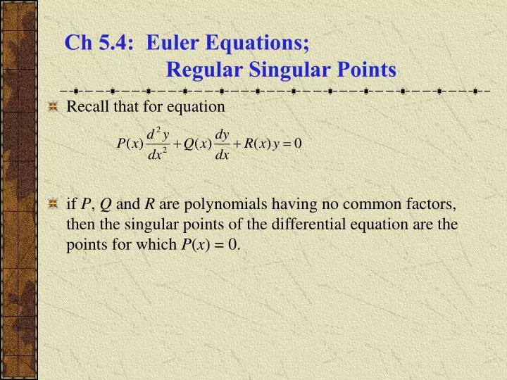 ch 5 4 euler equations regular singular points