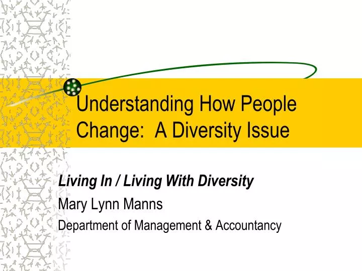understanding how people change a diversity issue