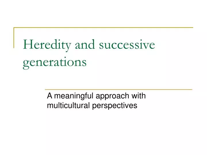 heredity and successive generations
