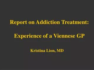 Report on Addiction Treatment: Experience of a Viennese GP