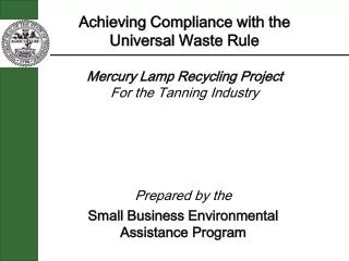 Achieving Compliance with the Universal Waste Rule Mercury Lamp Recycling Project For the Tanning Industry