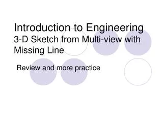 Introduction to Engineering 3-D Sketch from Multi-view with Missing Line