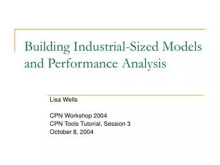 Building Industrial-Sized Models and Performance Analysis