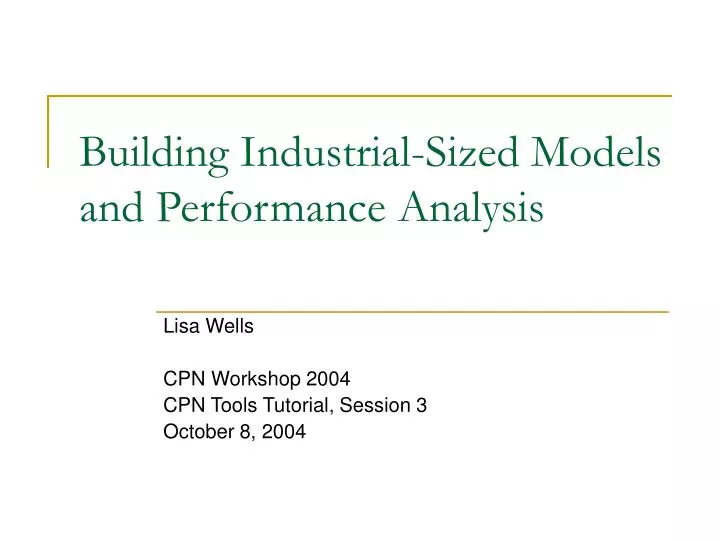 building industrial sized models and performance analysis
