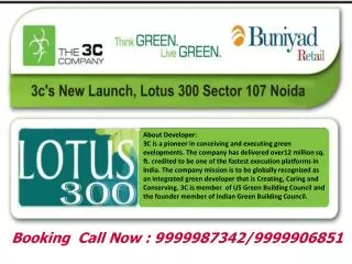3C Lotus 300 Sector 107 Noida @ 9953518822
