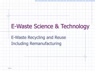 E-Waste Science &amp; Technology