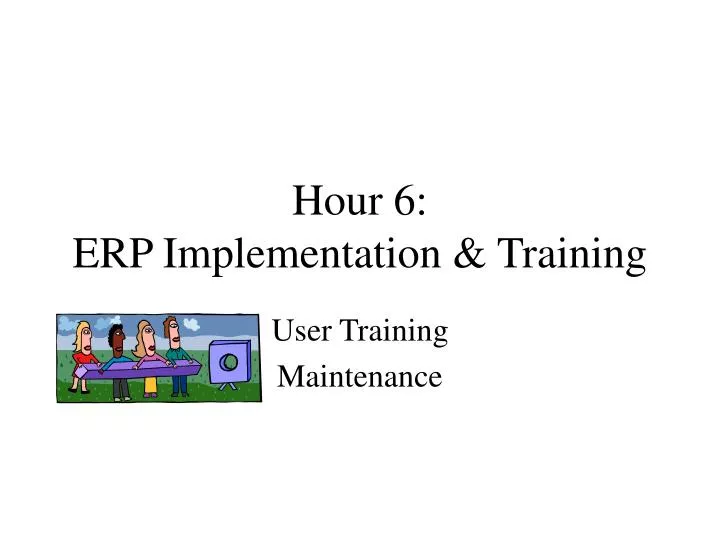 hour 6 erp implementation training