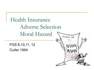 Health Insurance 	Adverse Selection 	Moral Hazard