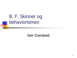 B. F. Skinner og behaviorismen