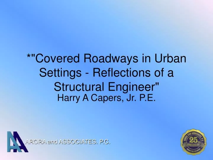 covered roadways in urban settings reflections of a structural engineer