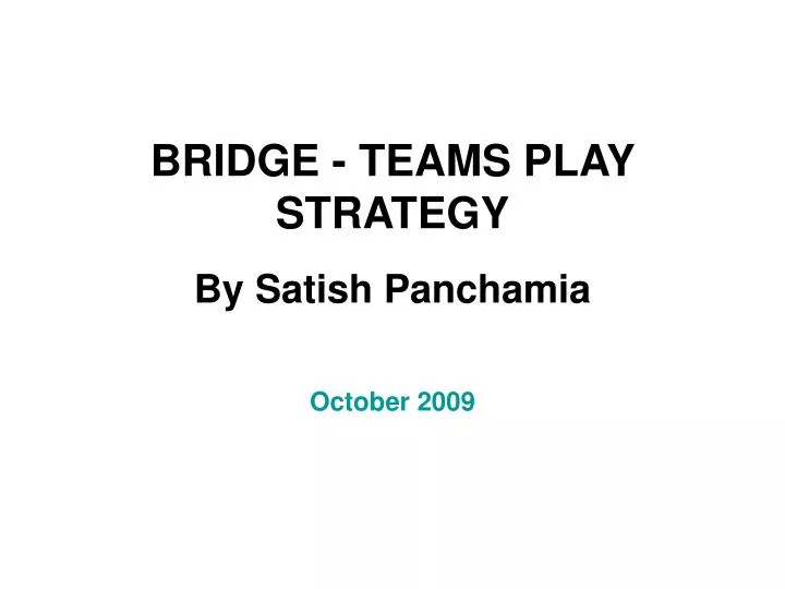 bridge teams play strategy by satish panchamia