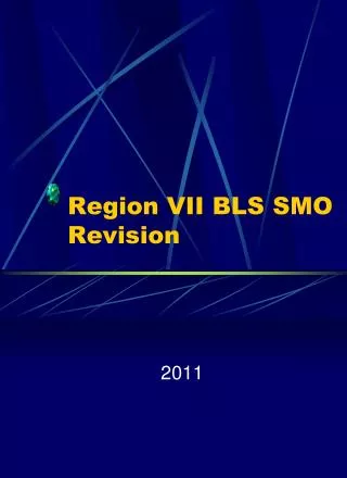 Region VII BLS SMO Revision
