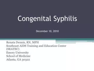 Congenital Syphilis December 10, 2010