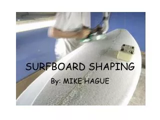 SURFBOARD SHAPING