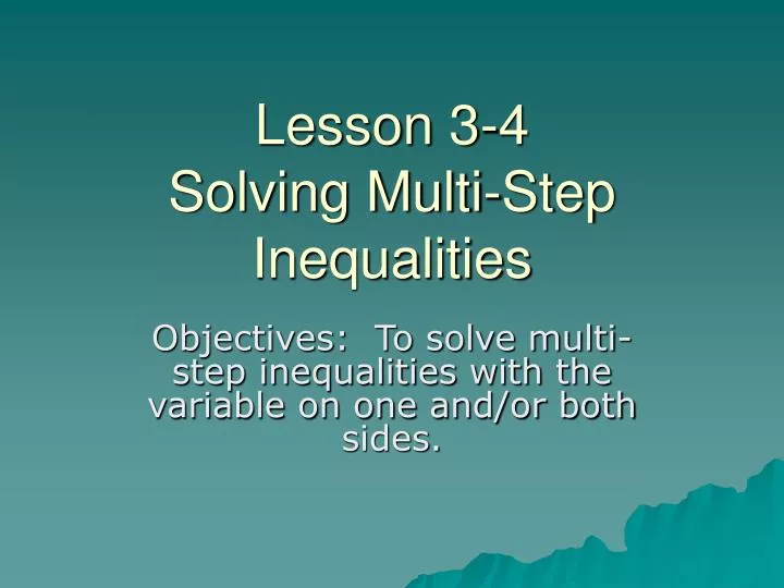 lesson 3 4 solving multi step inequalities