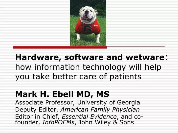 hardware software and wetware how information technology will help you take better care of patients