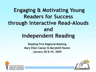 Engaging &amp; Motivating Young Readers for Success through Interactive Read-Alouds and Independent Reading