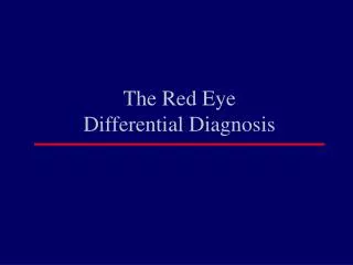 The Red Eye Differential Diagnosis