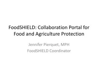 FoodSHIELD : Collaboration Portal for Food and Agriculture Protection