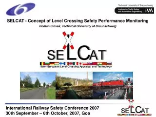 International Railway Safety Conference 2007 30th September – 6th October, 2007, Goa