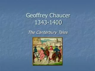 Geoffrey Chaucer 1343-1400