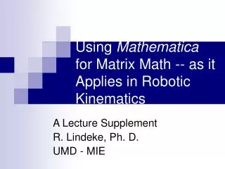 Using Mathematica for Matrix Math -- as it Applies in Robotic Kinematics