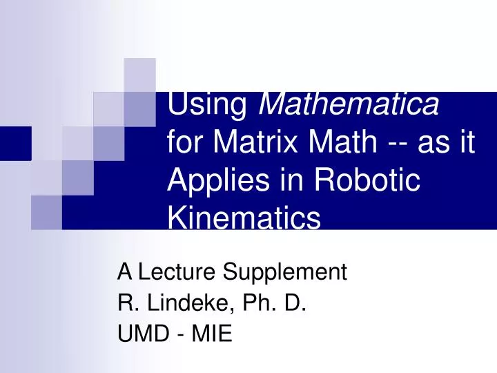 using mathematica for matrix math as it applies in robotic kinematics