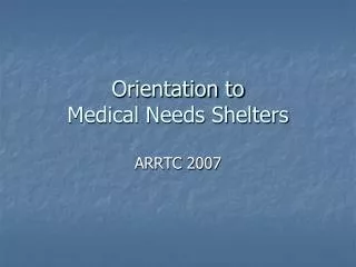 Orientation to Medical Needs Shelters