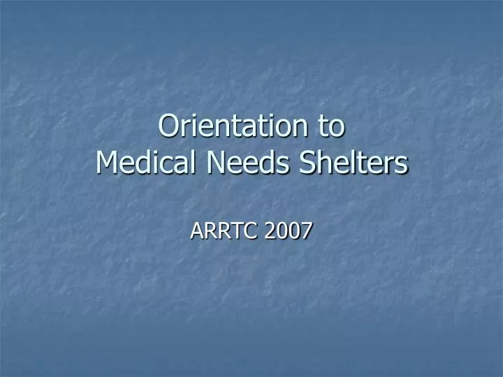 orientation to medical needs shelters