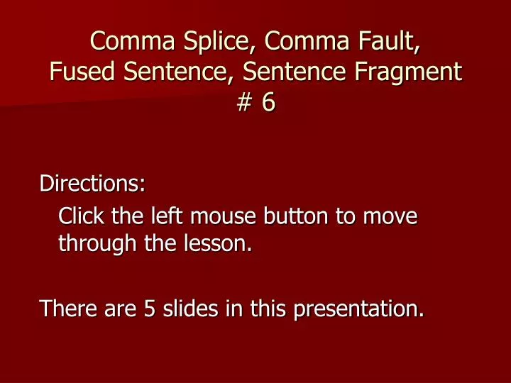comma splice comma fault fused sentence sentence fragment 6