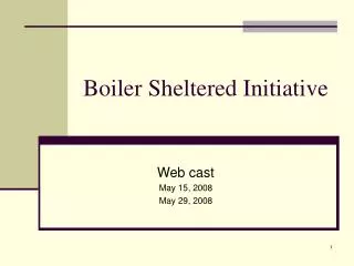 Boiler Sheltered Initiative