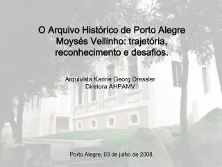 O Arquivo Histórico de Porto Alegre Moysés Vellinho: trajetória, reconhecimento e desafios.