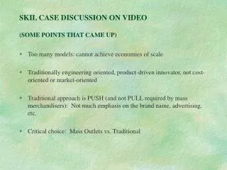 SKIL CASE DISCUSSION ON VIDEO (SOME POINTS THAT CAME UP)