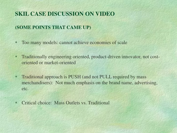 skil case discussion on video some points that came up